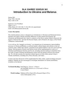 1  SLA 324/REE 325/EUS 361 Introduction to Ukraine and Belarus Spring 2001