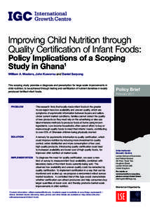 Improving Child Nutrition through Quality Certification of Infant Foods: Policy Implications of a Scoping Study in Ghana1 William A. Masters, John Kuwornu and Daniel Sarpong