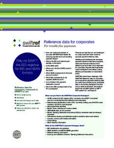 Reference data for corporates For trouble-free payments Rely on SWIFT, the ISO registrar for BIC and IBAN