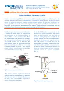 Institute of Mineral Engineering Department of Ceramics and Refractory Materials Univ.-Prof. Dr. rer. nat. R. Telle Additive Manufacturing Selective Mask Sintering (SMS)