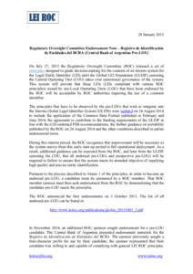 LEI ROC 28 January 2015 Regulatory Oversight Committee Endorsement Note – Registro de Identificación de Entidades del BCRA (Central Bank of Argentina Pre-LOU) On July 27, 2013 the Regulatory Oversight Committee (ROC) 