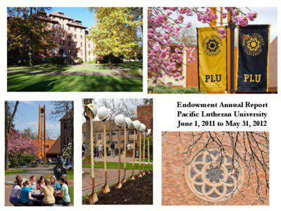 Endowment Annual Report Pacific Lutheran University June 1, 2011 to May 31, 2012