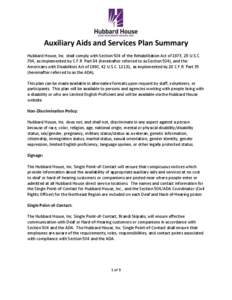 Auxiliary Aids and Services Plan Summary Hubbard House, Inc. shall comply with Section 504 of the Rehabilitation Act of 1973, 29 U.S.C. 794, as implemented by C.F.R. Part 84 (hereinafter referred to as Section 504), and 