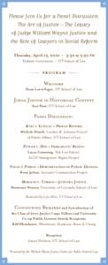 Please Join Us for a Panel Discussion: The Arc of Justice — The Legacy of Judge William Wayne Justice and the Role of Lawyers in Social Reform Thursday, April 15, 2010 ~ 3:30 to 5:30 PM Eidman Courtroom ~ UT School of 