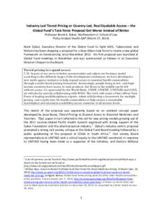 Industry-Led Tiered-Pricing or Country-Led, Real Equitable Access – the Global Fund’s Task Force Proposal Get Worse Instead of Better Professor Brook K. Baker, Northeastern U. School of Law Policy Analyst Health GAP 