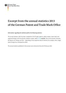 Excerpt from the annual statistics 2013 of the German Patent and Trade Mark Office Information regarding the method used for the following statistics The annual statistics 2013 has been compiled for the IP rights patents