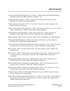 BIBLIOGRAPHY  “Active Living–Physical Education for the 21st Century: A Position Paper of the Health and Physical Education Council of the Alberta Teachers’ Association.” n.d. Alberta Assessment Consortium[removed]