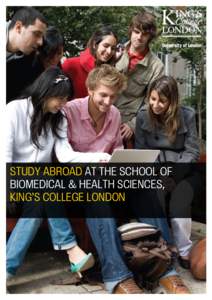 Study Abroad at the School of Biomedical & Health Sciences, King’s COLLEGE LONDON Welcome to the school of biomedical