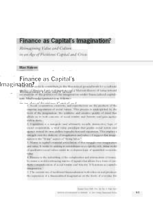 Finance as Capital’s Imagination? Reimagining Value and Culture in an Age of Fictitious Capital and Crisis Max Haiven  This essay seeks to contribute to the theoretical groundwork for a cultural