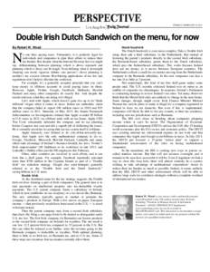 TUESDAY, FEBRUARY 18, 2014  Double Irish Dutch Sandwich on the menu, for now By Robert W. Wood  N