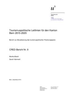 Tourismuspolitische Leitlinien für den Kanton BernBericht zur Aktualisierung des tourismuspolitischen Positionspapiers CRED-Bericht Nr. 9 Monika Bandi