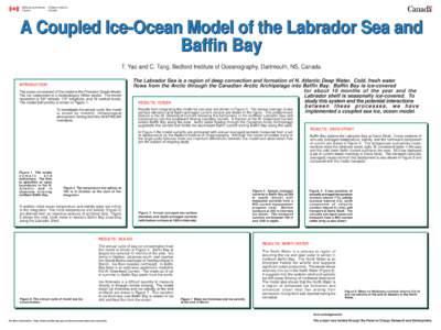 A Coupled Ice-Ocean Model of the Labrador Sea and Baffin Bay T. Yao and C. Tang, Bedford Institute of Oceanography, Dartmouth, NS, Canada The Labrador Sea is a region of deep convection and formation of N. Atlantic Deep 