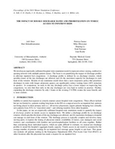 Proceedings of the 2014 Winter Simulation Conference A. Tolk, S. D. Diallo, I. O. Ryzhov, L. Yilmaz, S. Buckley, and J. A. Miller, eds. THE IMPACT OF HOURLY DISCHARGE RATES AND PRIORITIZATION ON TIMELY ACCESS TO INPATIEN