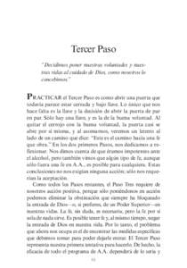 Tercer Paso “Decidimos poner nuestras voluntades y nuestras vidas al cuidado de Dios, como nosotros lo concebimos.” PRACTICAR el Tercer Paso es como abrir una puerta que todavía parece estar cerrada y bajo llave. Lo