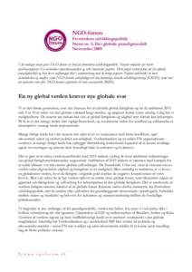 NGO-forum  Fremtidens udviklingspolitik Notat nr. 1; Det globale paradigmeskift November 2009 I det vedlagte notat giver NGO-forum sit bud på fremtidens udviklingspolitik. Notatet omfatter syv korte