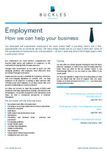 Employment How we can help your business Our dedicated and experienced employment law team prides itself in providing clients with a fast, approachable and no-nonsense service. We keep things simple and do our best to de