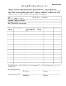 Michigan State University    Initial Controlled Substance Inventory Form    A separate initial inventory is required for each registered location.  If there are no stocks of  controlled substa