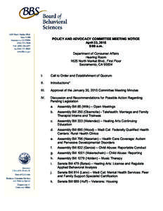 POLICY AND ADVOCACY COMMITTEE MEETING NOTICE April 23, 2015 9:00 a.m. Department of Consumer Affairs Hearing Room 1625 North Market Blvd., First Floor