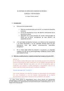 EL SISTEMA DE DERECHOS HUMANOS EN MÉXICO. AVANCES Y RETROCESOS Dr. Héctor Portillo Jiménez ∗ 1. Introducción. a.