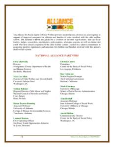 The Alliance for Racial Equity in Child Welfare provides leadership and advances an action agenda in support of improved outcomes for children and families of color involved with the child welfare system. The Alliance’