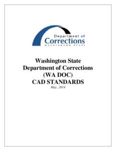 Washington State Department of Corrections (WA DOC) CAD STANDARDS May, 2014