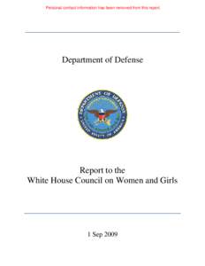 Personal contact information has been removed from this report.  Department of Defense Report to the White House Council on Women and Girls