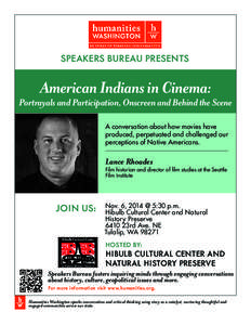 SPEAKERS BUREAU PRESENTS  American Indians in Cinema: Portrayals and Participation, Onscreen and Behind the Scene A conversation about how movies have