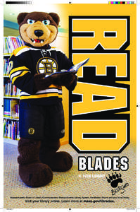 Massachusetts Board of Library Commissioners, Massachusetts Library System, the Boston Bruins and your local library.  Visit your library online. Learn more at mass.gov/libraries[removed]indd[removed]:37 PM