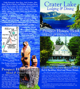 Teddy Roosevelt, Zane Grey, Jack London, John Muir, Herbert Hoover and William Jennings Bryan stayed here to enjoy the stunning natural beauty of Oregon. Experience the wonders of the Upper Rogue River Region. Go hiking,