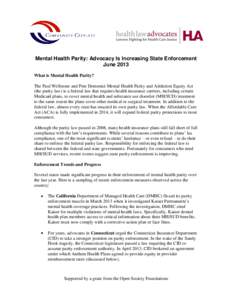 Mental Health Parity: Advocacy Is Increasing State Enforcement June 2013 What is Mental Health Parity? The Paul Wellstone and Pete Domenici Mental Health Parity and Addiction Equity Act (the parity law) is a federal law 