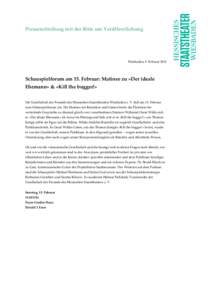 Pressemitteilung mit der Bitte um Veröffentlichung  Wiesbaden, 9. Februar 2015 Schauspielforum am 15. Februar: Matinee zu »Der ideale Ehemann« & «Kill the bugger!«