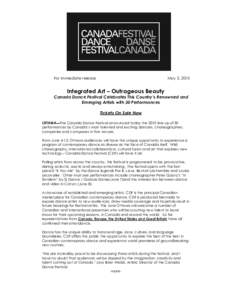 For immediate release  May 3, 2010 Integrated Art – Outrageous Beauty Canada Dance Festival Celebrates This Country’s Renowned and