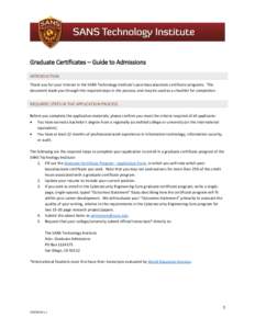 Graduate Certificates – Guide to Admissions INTRODUCTION Thank you for your interest in the SANS Technology Institute’s post-baccalaureate certificate programs. This document leads you through the required steps in t