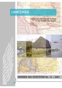 LANCEWAD Landscape and Cultural Heritage in the Wadden Sea Region Project Report  Colophon