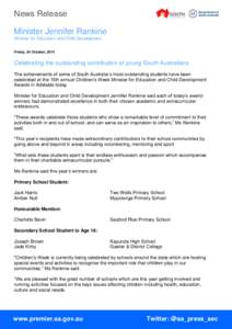 News Release Minister Jennifer Rankine Minister for Education and Child Development Friday, 24 October, 2014  Celebrating the outstanding contribution of young South Australians