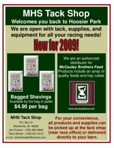 MHS Tack Shop Welcomes you back to Hoosier Park We are open with tack, supplies, and equipment for all your racing needs!  We are an authorized