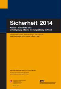 Sicherheit 2014 Aussen-, Sicherheits- und Verteidigungspolitische Meinungsbildung im Trend Tibor Szvircsev Tresch, Andreas Wenger, Julie Craviolini, Esther Vogler-Bisig, Elvira Krämer, Sabrina Pfister