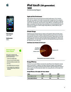 iPod touch (5th generation)   16GB Environmental Report Apple and the Environment Apple believes that improving the environmental performance of our business  
