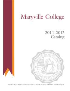 Maryville College[removed]Catalog Maryville College | 502 E. Lamar Alexander Parkway | Maryville, Tennessee[removed] | maryvillecollege.edu