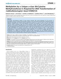 Methylation by a Unique a-class N4-Cytosine Methyltransferase Is Required for DNA Transformation of Caldicellulosiruptor bescii DSM6725 Daehwan Chung1,2, Joel Farkas1,2, Jennifer R. Huddleston1,2, Estefania Olivar1,2, Ja