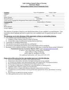 Saint Anthony School/College of Nursing Rockford, Illinois Distinguished Alumni Award Nomination Form Nominee: __________________________________ Year of Graduation: _____ Today’s Date: ___________ Address ____________