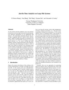 Just-In-Time Analytics on Large File Systems H. Howie Huang1 , Nan Zhang1 , Wei Wang1 , Gautam Das2 , and Alexander S. Szalay3 1 2  George Washington University