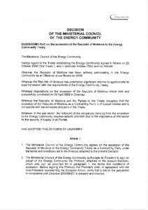 DECISION OF THE MINISTERIAL COUNC¡L OF THE ENERGY COMMUNITY D[removed]MC-EnC on the accession of the Republic of Moldova to the Energy Community Treaty The Ministerial Council of the Energy Community,