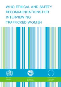 WHO ETHICAL AND SAFETY RECOMMENDATIONS FOR INTERVIEWING TRAFFICKED WOMEN  World Health