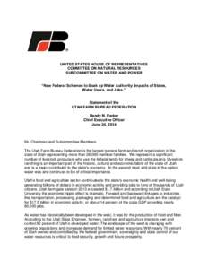 UNITED STATES HOUSE OF REPRESENTATIVES COMMITTEE ON NATURAL RESOURCES SUBCOMMITTEE ON WATER AND POWER “New Federal Schemes to Soak up Water Authority: Impacts of States, Water Users, and Jobs.”