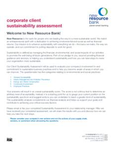 corporate client sustainability assessment Welcome to New Resource Bank! New Resource is the bank for people who are leading the way to a more sustainable world. We match an entrepreneurial spirit with a dedication to ac