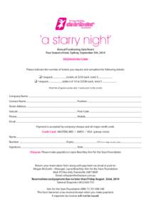 ‘a starry night’ Annual Fundraising Gala Event Four Seasons Hotel, Sydney, September 5th, 2014 RESERVATION FORM Please indicate the number of tickets you require and complete the following details: