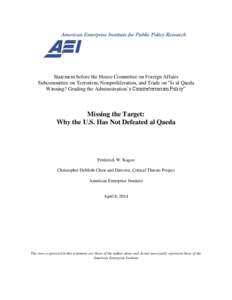 Statement before the House Committee on Foreign Affairs Subcommittee on Terrorism, Nonproliferation, and Trade on “Is al Qaeda Winning? Grading the Administration’s Counterterrorism Policy” Missing the Target: Why 