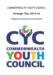 COMMONWEALTH YOUTH COUNCIL Strategic Plan “Engaging and Empowering Young People” 1