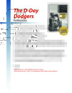 The D-Day Dodgers First Released: 2001 From the time Canadian troops landed in Sicily in July 1943, through to the epic battle of Ortona and beyond,